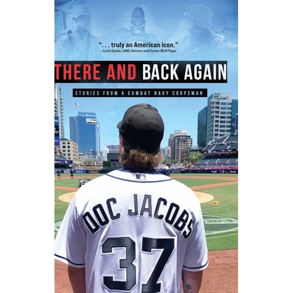 There and Back Again: Stories from a Combat Navy Corpsman, (Hardcover)