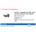 thumbnail image 2 of Oil Filter - Compatible with 2002 - 2009 Chevy Trailblazer 4.2L 6-Cylinder 2003 2004 2005 2006 2007 2008, 2 of 2