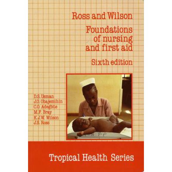 Pre-Owned Foundations of nursing and first aid (Tropical health series) (Paperback) 0582777070 9780582777071