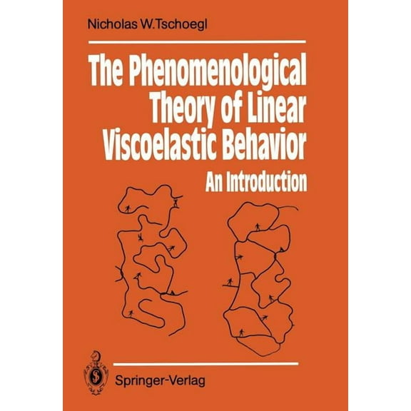 The Phenomenological Theory of Linear Viscoelastic Behavior: An Introduction, (Paperback)