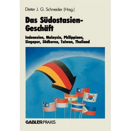 Das SÃ¼dostasien-GeschÃ¤ft: Indonesien, Malaysia, Philippinen, Singapur, SÃ¼dkorea, Taiwan, Thailand, (Paperback)