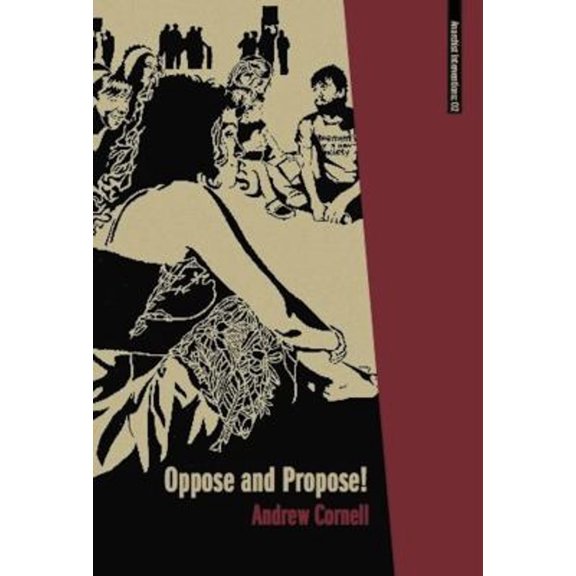 Pre-Owned Oppose and Propose: Lessons from Movement for a New Society (Paperback) 1849350663 9781849350662