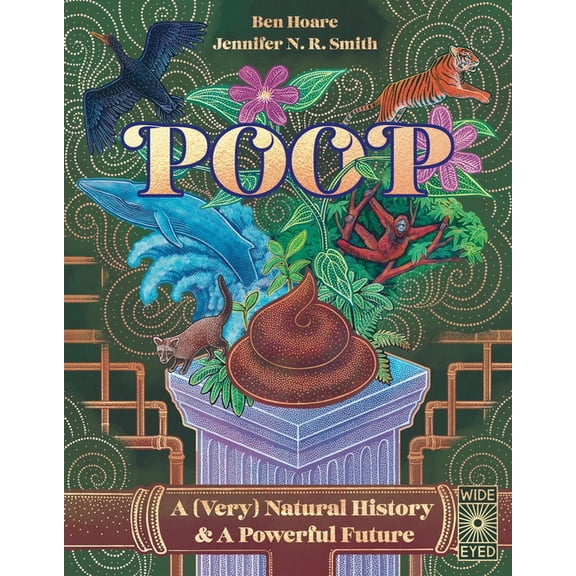 Poop: A (Very) Natural History & a Powerful Future, (Hardcover)