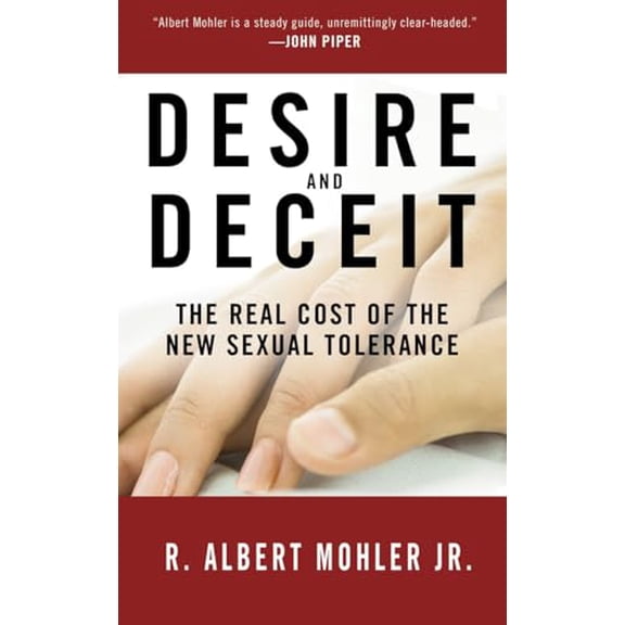 Pre-Owned Desire and Deceit: The Real Cost of the New Sexual Tolerance (Hardcover) 1601420803 9781601420800