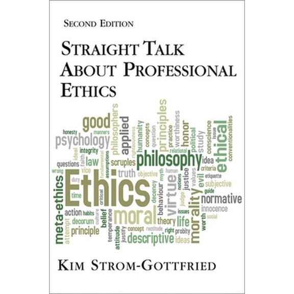 Pre-Owned Straight Talk about Professional Ethics, Second Edition (Paperback) 0190615478 9780190615475