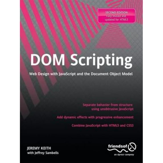 Pre-Owned DOM Scripting: Web Design with JavaScript and the Document Object Model (Paperback) 1430233893 9781430233893