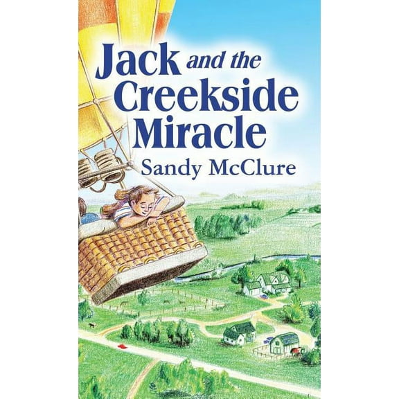 Jack and the Creekside Miracle, (Hardcover)