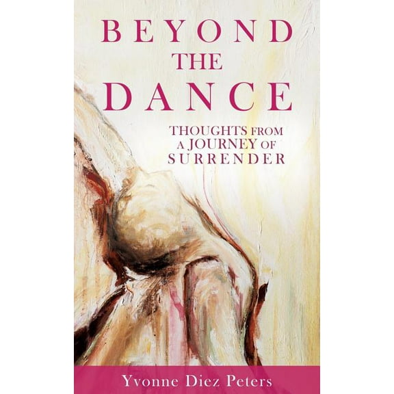 Beyond the Dance, (Paperback)