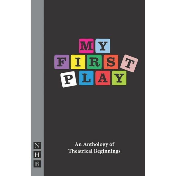 My First Play: An Anthology of Theatrical Beginnings (Paperback)