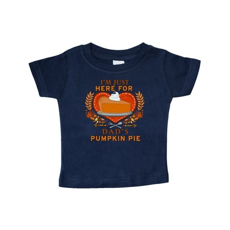 

Inktastic I m Just Here for Dad s Pumpkin Pie with Hearts and Leaves Gift Baby Boy or Baby Girl T-Shirt