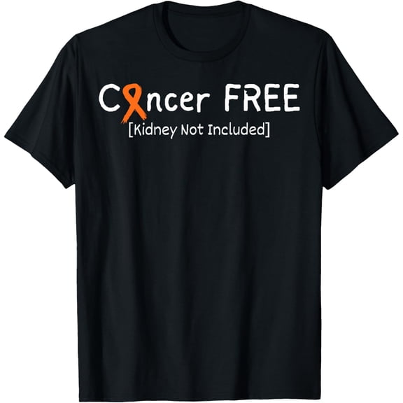 men and women can wear,Cancer Free Kidney Not Included Kidney Cancer Awareness T-Shirt