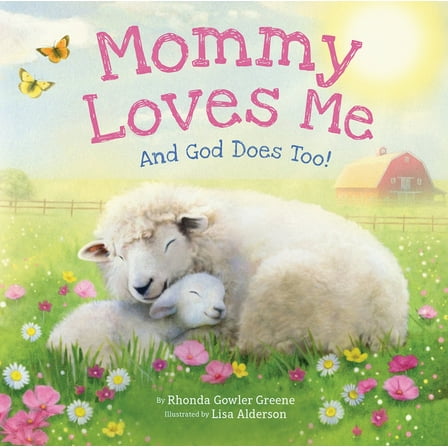 Mommy Loves Me: And God Does Too! (Board Book)