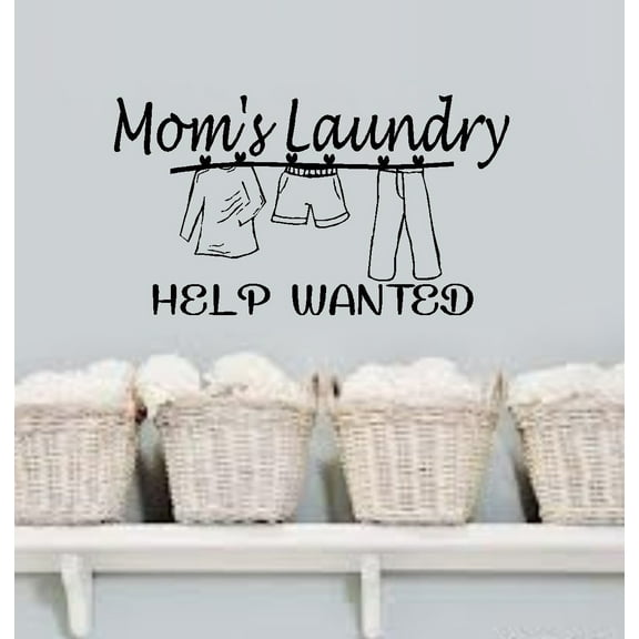 Decal ~ MOM'S LAUNDRY, HELP WANTED: WALL DECAL, HOME DECOR 10" X 18"