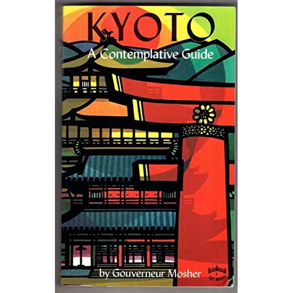 Pre-Owned Kyoto: A Contemplative Guide (Paperback) 0804812942 9780804812948