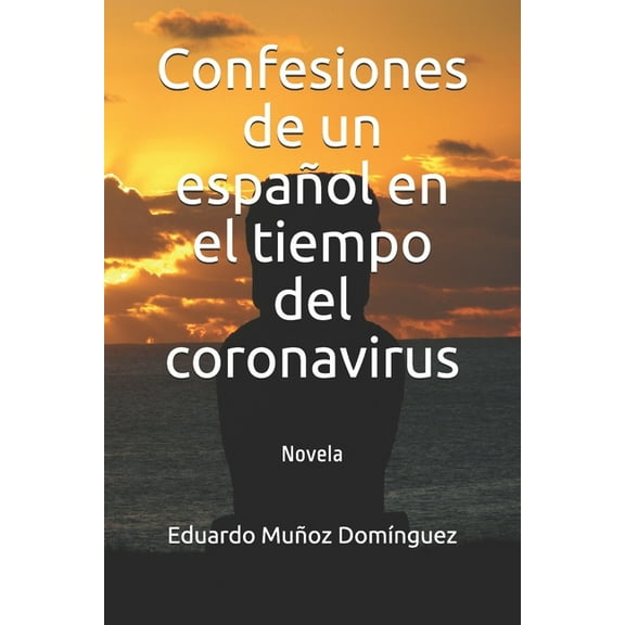 1: Confesiones de un español en el tiempo del coronavirus: Novela (Paperback)