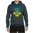 thumbnail image 2 of Not Only Am I Perfect I'm Ukrainian Too! Unisex Graphic Hoodie Sweatshirt, Charcoal, Large, 2 of 4