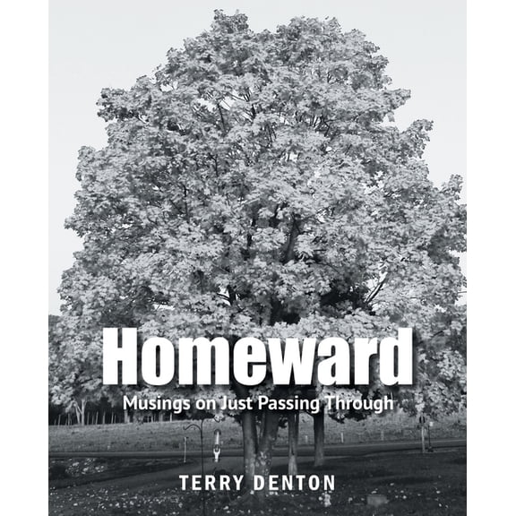 Homeward: Musings on Just Passing Through, (Paperback)