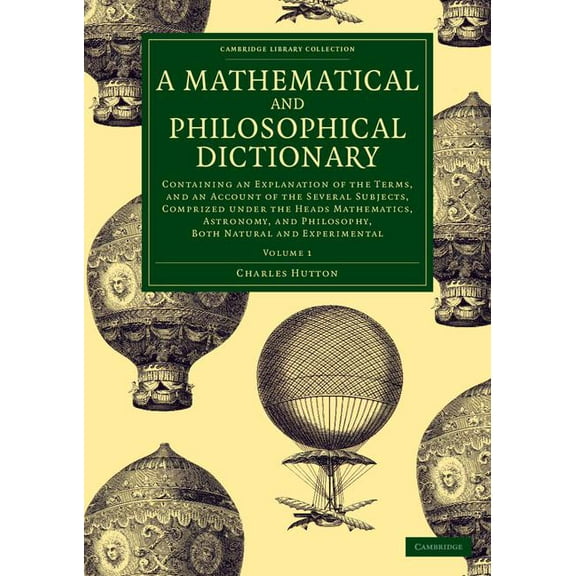 A Mathematical and Philosophical Dictionary - Volume 1, (Paperback)