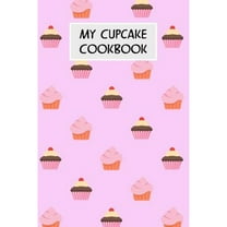My Cupcake Cookbook: Cookbook with Recipe Cards for Your Cupcake Recipes (Paperback) by M Cassidy