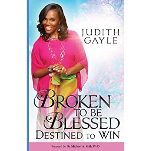 Pre-Owned Broken to Be Blessed : Destined to Win (Paperback) 9780989624916
