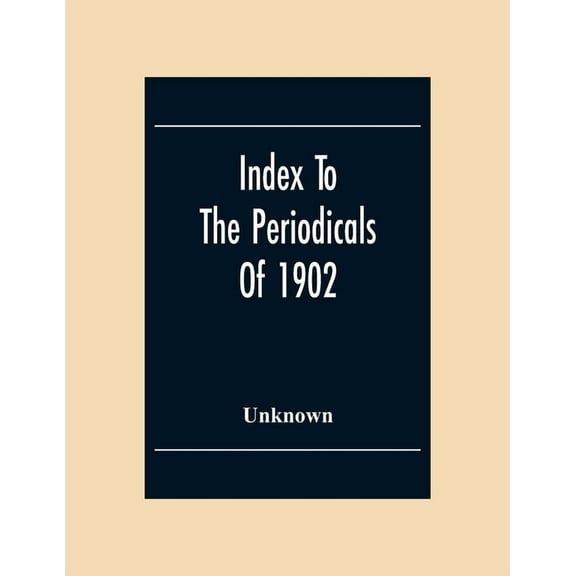 Index To The Periodicals Of 1902, (Paperback)