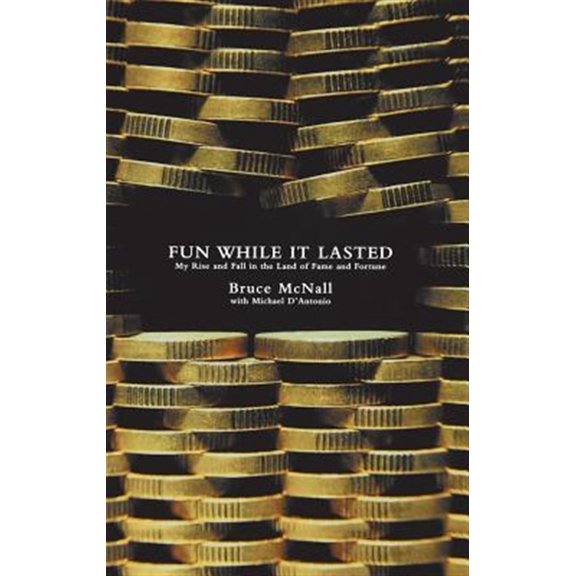 Pre-Owned Fun While It Lasted: My Rise and Fall in the Land of Fame and Fortune (Hardcover) 0786868643 9780786868643