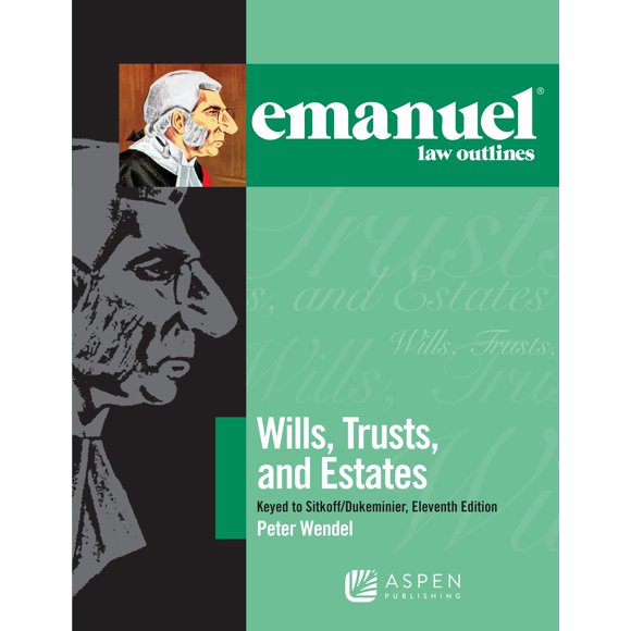Emanuel Law Outlines for Wills, Trusts, and Estates Keyed to Sitkoff and Dukeminier (Emanuel Law Outlines Series)