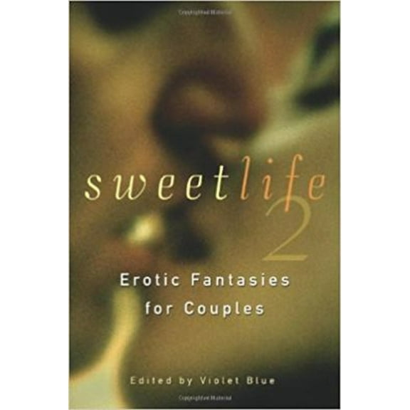Pre-Owned Sweet Life 2 : Erotic Fantasies for Couples (Paperback) 9781573441674