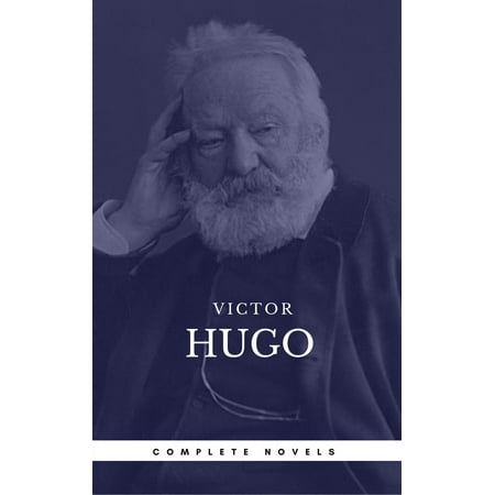 Hugo, Victor: The Complete Novels (Book Center) (The Greatest Writers of All Time) -