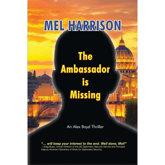 An Alex Boyd Thriller The Ambassador is Missing: An Alex Boyd Thriller, Book 2, (Paperback)