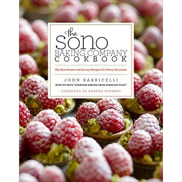 Pre-Owned The Sono Baking Company Cookbook: The Best Sweet and Savory Recipes for Every Occasion (Hardcover 9780307449450) by John Barricelli, Martha Stewart
