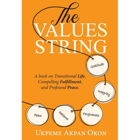 Transitional Still Life - The Values String: A book on Transitional Life, Compelling Fulfillment, and Profound Peace. - eBook