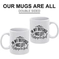 thumbnail image 3 of In My Defense I Was Left Unsupervised 11 Ounces Funny White Mug - Cute Coffee And Tea Mug - Ceramic Coffee Mugs For Women And Men, 3 of 6
