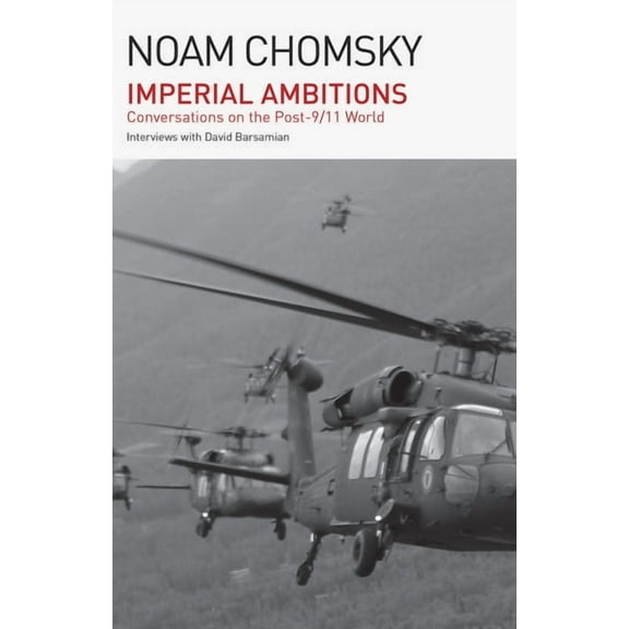 Imperial Ambitions: Conversations on the Post-9/11 World, (Paperback)