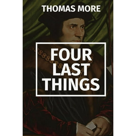 Four Last Things, (Paperback)