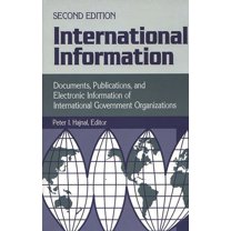 International Information: Documents, Publications, and Electronic Information of International Governmental Organizatio, (Hardcover)