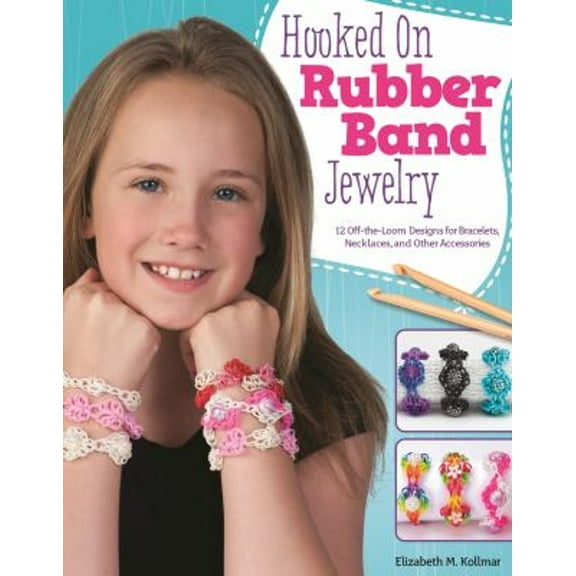 Pre-Owned Hooked on Rubber Band Jewelry: 12 Off-The-Loom Designs for Bracelets, Necklaces, and Other Accessories (Paperback) 1574219154 9781574219159