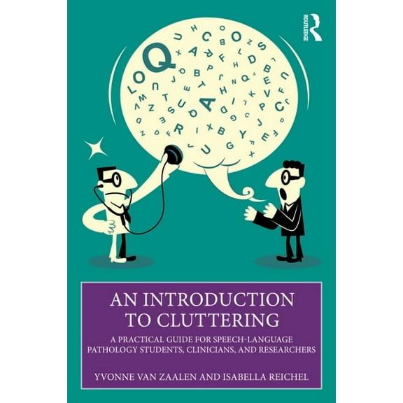 An Introduction to Cluttering: A Practical Guide for Speech-Language Pathology Students, Clinicians, and Researchers, (Paperback)