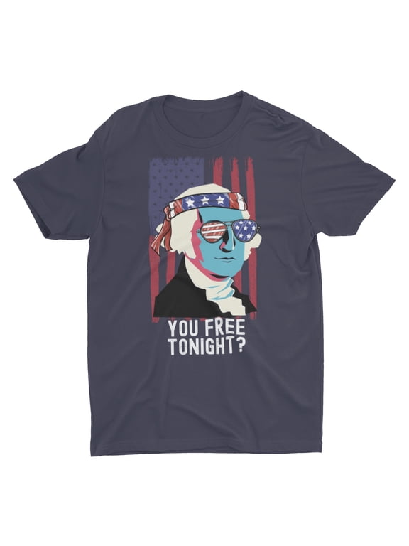 You Free Tonight ? George Washington 4th of July Unisex T-Shirt