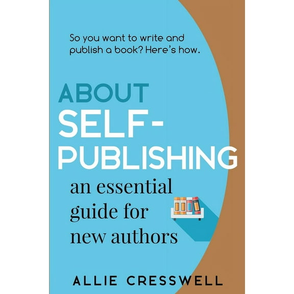 About Self-publishing. An Essential Guide for New Authors., (Paperback)