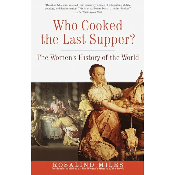 Who Cooked the Last Supper?: The Women's History of the World, (Paperback)