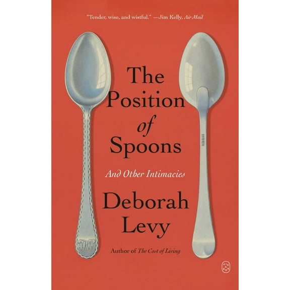The Position of Spoons: And Other Intimacies, (Paperback)