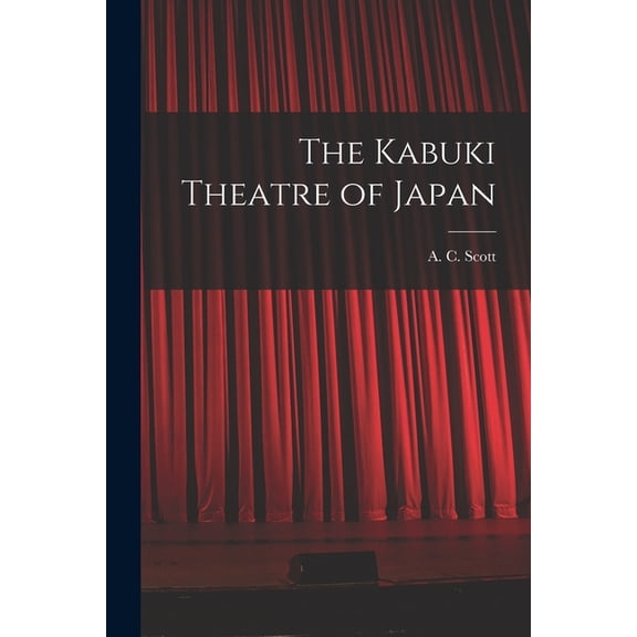 The Kabuki Theatre of Japan, (Paperback)