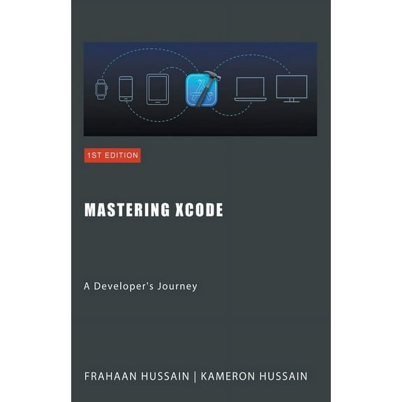Mastering Xcode: A Developer's Journey, (Paperback)
