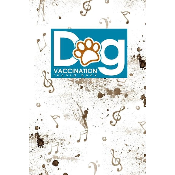 Dog Vaccination Record Book: Dog Vaccination Record Book: Dog Vaccination Book, Vaccination Record Book, Puppy Vaccinations Record, Vaccine Book For Dogs, Music Lover Cover (Paperback)