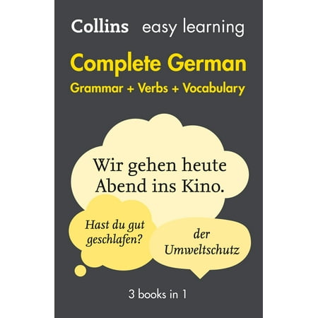 Easy Learning German Complete Grammar, Verbs and Vocabulary (3 books in 1) - (Best Way To Learn German Grammar)