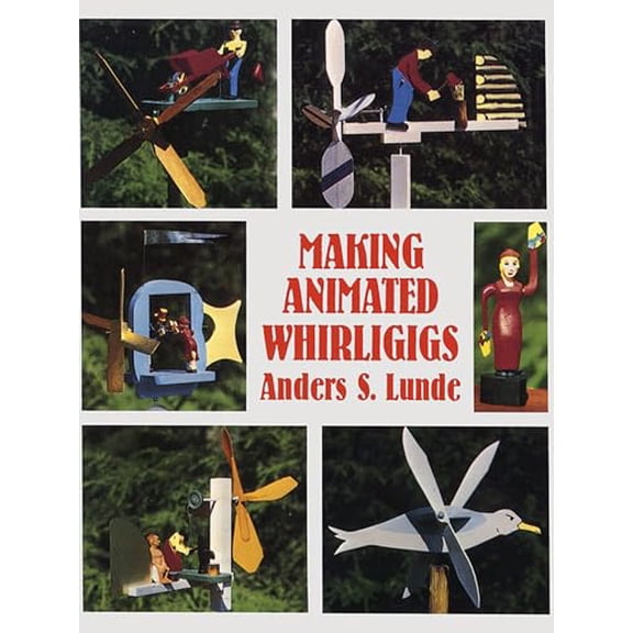 Pre-Owned Making Animated Whirligigs (Paperback) 0486400492 9780486400495