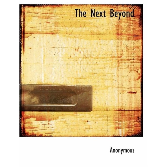 The Next Beyond, (Paperback)