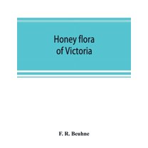 Honey flora of Victoria, (Paperback)