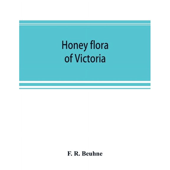 Honey flora of Victoria, (Paperback)